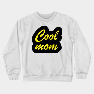 Cool Mom Design for Mothers, moms, mama  Gifts on Mothers Day and Norther birthday Crewneck Sweatshirt